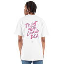 CAMISETA OVERSIZED TRUST YOUR CRAZY IDEA | STREET STILE | 100% ALGODÃO AMERICANO | CONFORTO PREMIUM